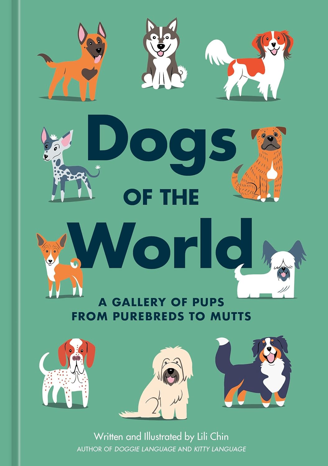 DOGS OF THE WORLD: A GALLERY OF PUPS FROM PUREBREDS TO MUTTS (HC)