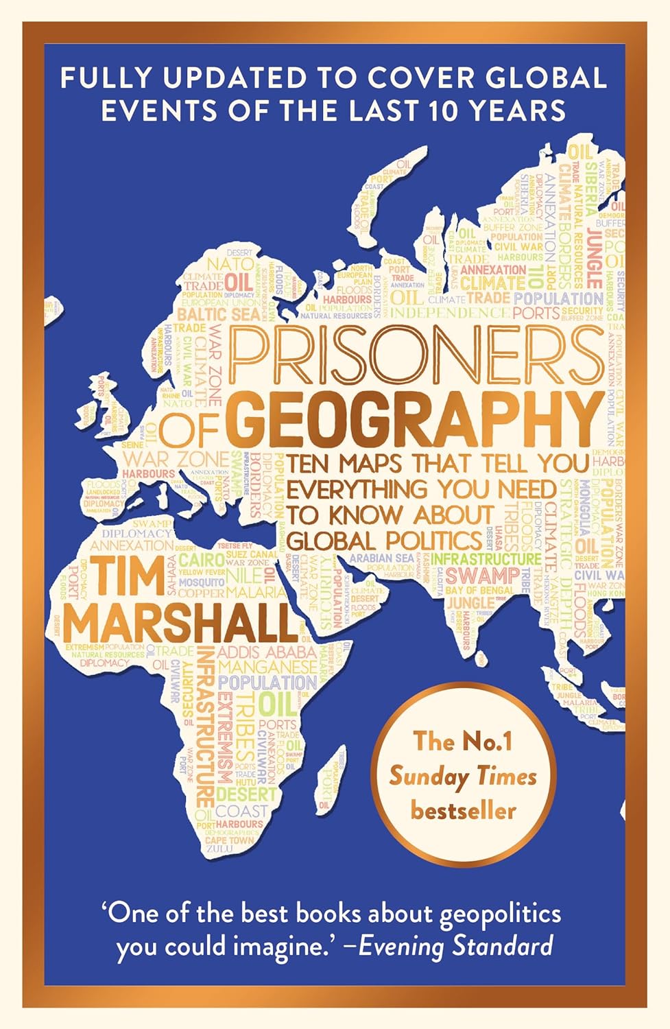 THE PRISONERS OF GEOGRAPHY: TEN MAPS THAT TELL YOU EVERYTHING YOU NEED TO KNOW ABOUT GLOBAL POLITICS