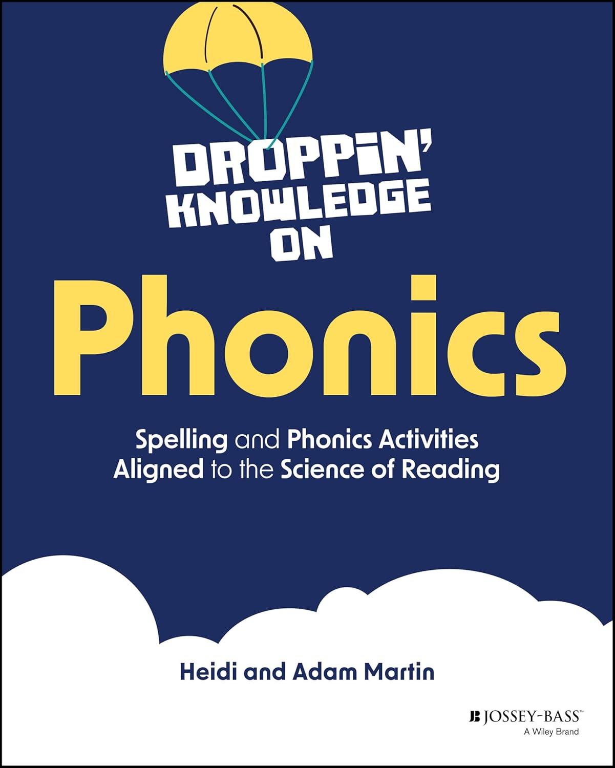 DROPPIN' KNOWLEDGE ON PHONICS: SPELLING AND PHONICS ACTIVITIES ALIGNED TO THE SCIENCE OF READING