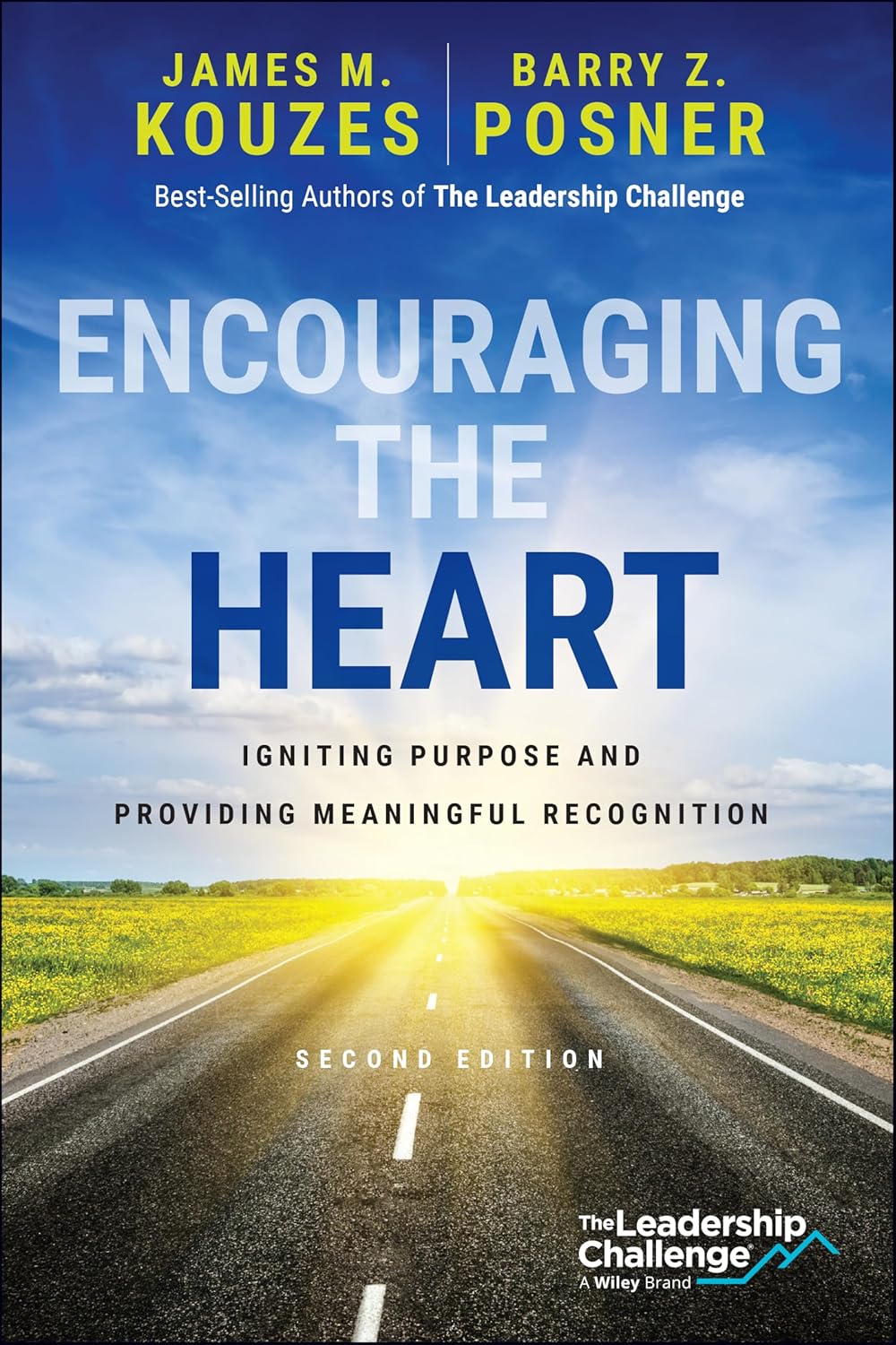 ENCOURAGING THE HEART: IGNITING PURPOSE AND PROVIDING MEANINGFUL RECOGNITION