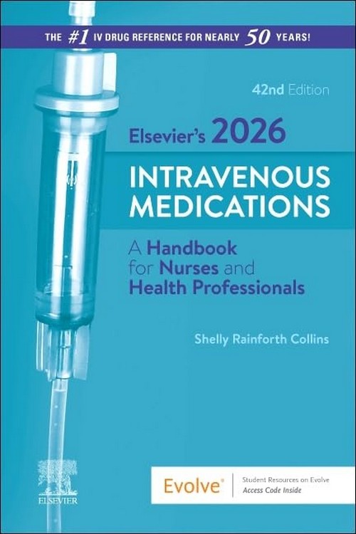 ELSEVIER’S 2026 INTRAVENOUS MEDICATIONS: A HANDBOOK FOR NURSES AND HEALTH PROFESSIONALS