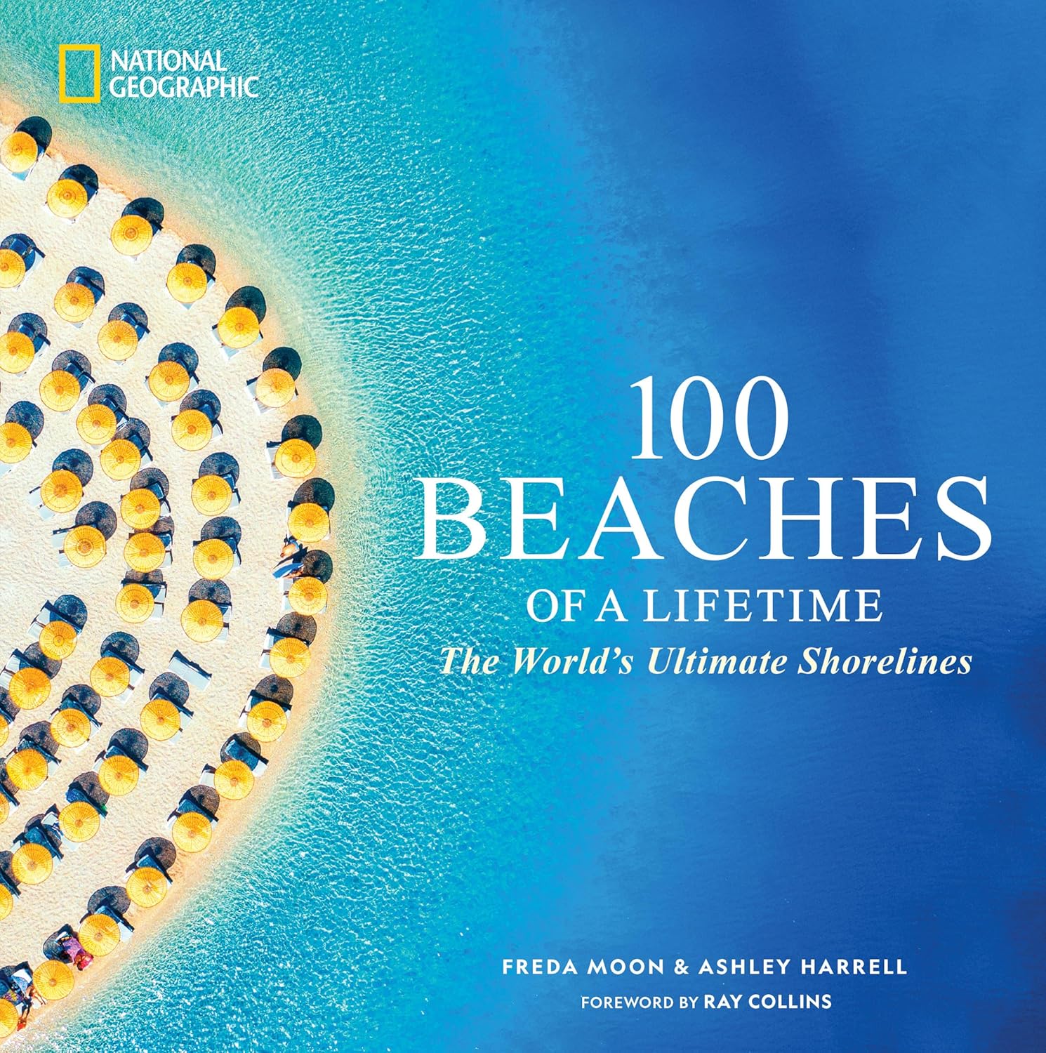 100 BEACHES OF A LIFETIME: THE WORLD'S ULTIMATE SHORELINES (HC)