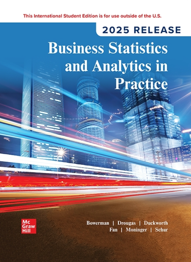 BUSINESS STATISTICS AND ANALYTICS IN PRACTICE (2025 RELEASE) (ISE)