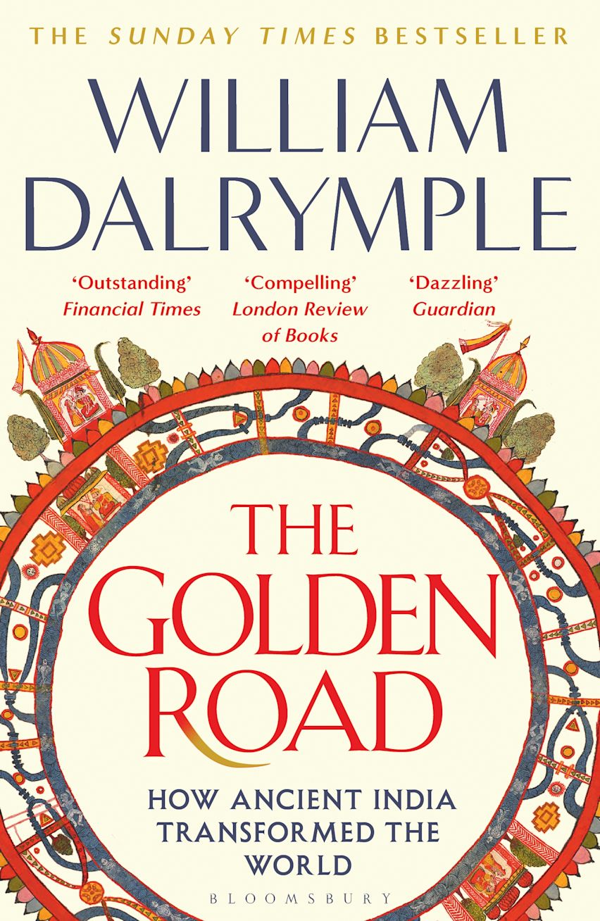 THE GOLDEN ROAD: HOW ANCIENT INDIA TRANSFORMED THE WORLD