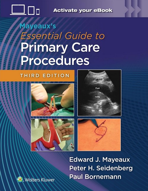 MAYEAUX'S ESSENTIAL GUIDE TO PRIMARY CARE PROCEDURES (PRINT + EBOOK WITH MULTIMEDIA) (HC)