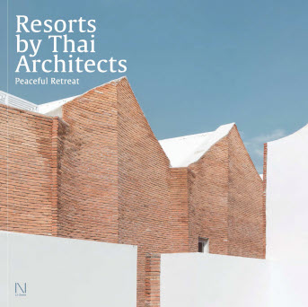 RESORTS BY THAI ARCHITECTS: PEACEFUL RETREAT (VOLUME 4)