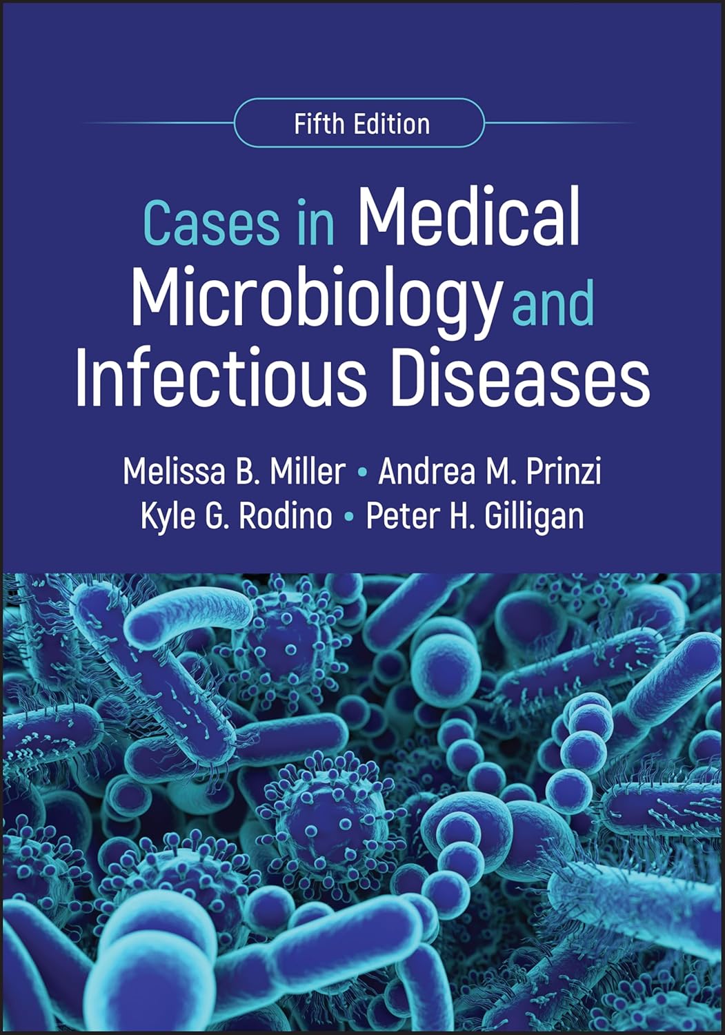 CASES IN MEDICAL MICROBIOLOGY AND INFECTIOUS DISEASES