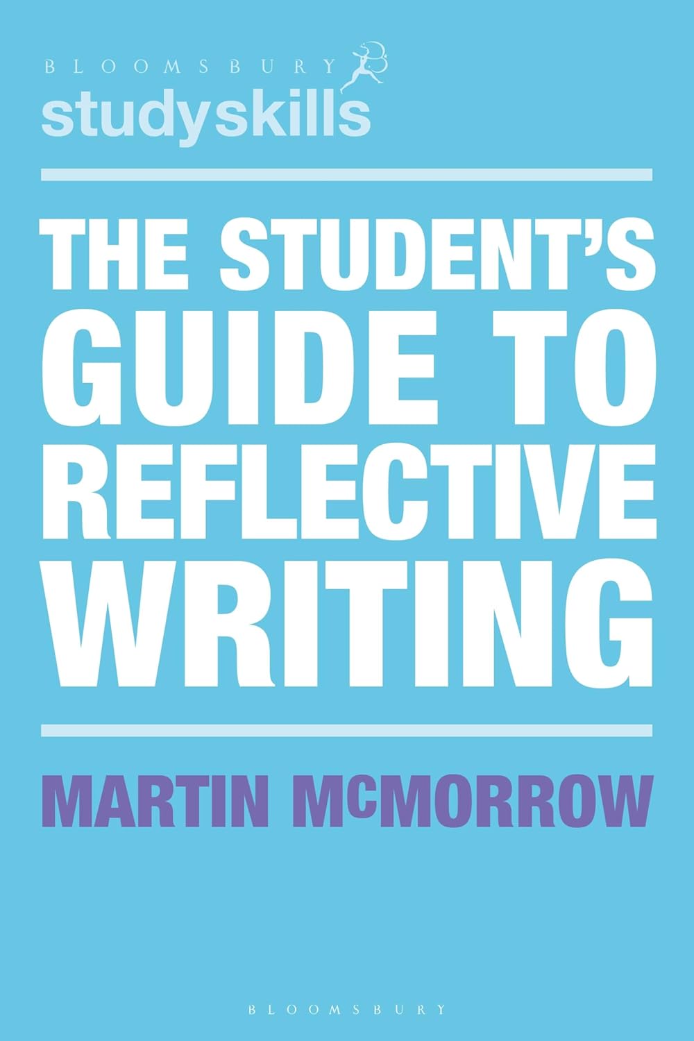 THE STUDENT'S GUIDE TO REFLECTIVE WRITING (BLOOMSBURY STUDY SKILLS)