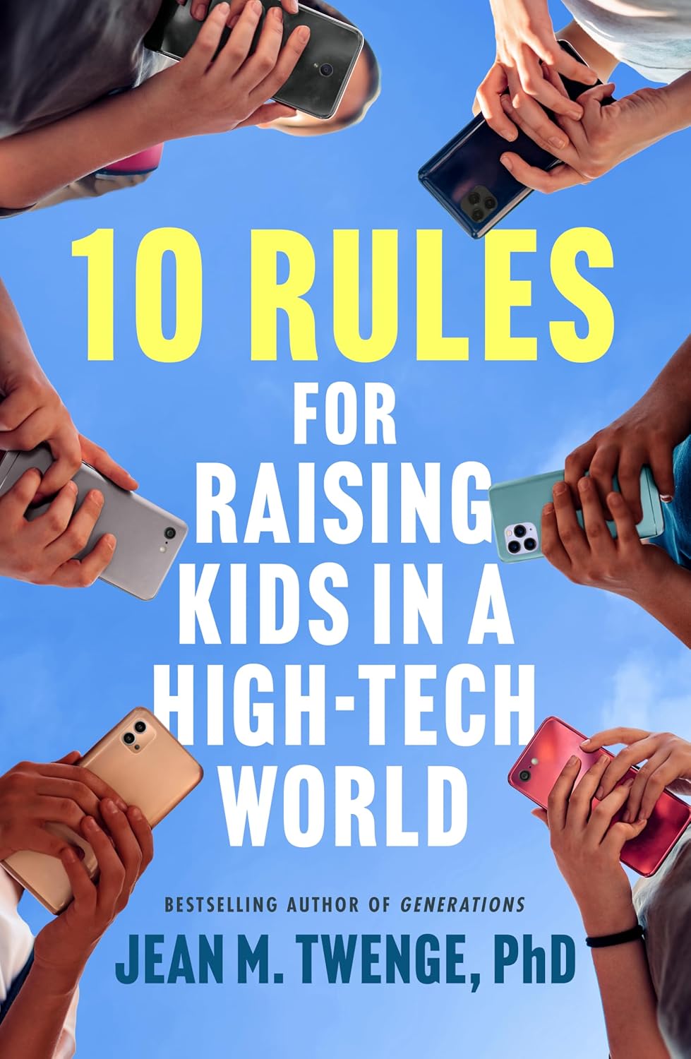 10 RULES FOR RAISING KIDS IN A HIGH-TECH WORLD
