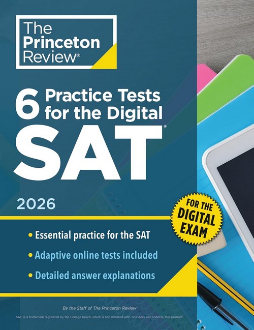 THE PRINCETON REVIEW: 6 PRACTICE TESTS FOR THE DIGITAL SAT (IN-BOOK + ONLINE PRACTICE TESTS) (2026)