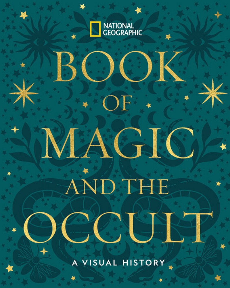 NATIONAL GEOGRAPHIC BOOK OF MAGIC AND THE OCCULT (A VISUAL HISTORY) (HC)