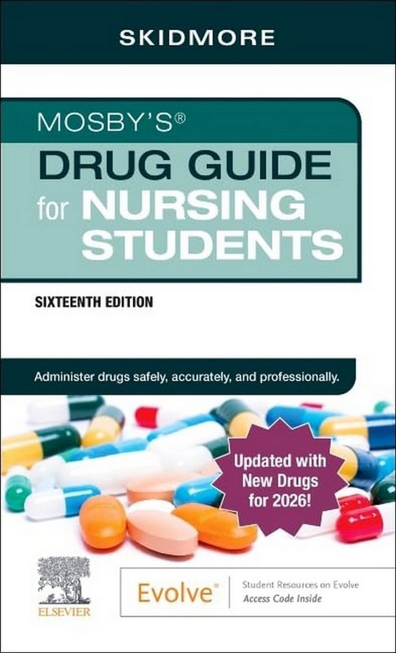 MOSBY'S DRUG GUIDE FOR NURSING STUDENTS (UPDATED WITH NEW DRUGS FOR 2026)