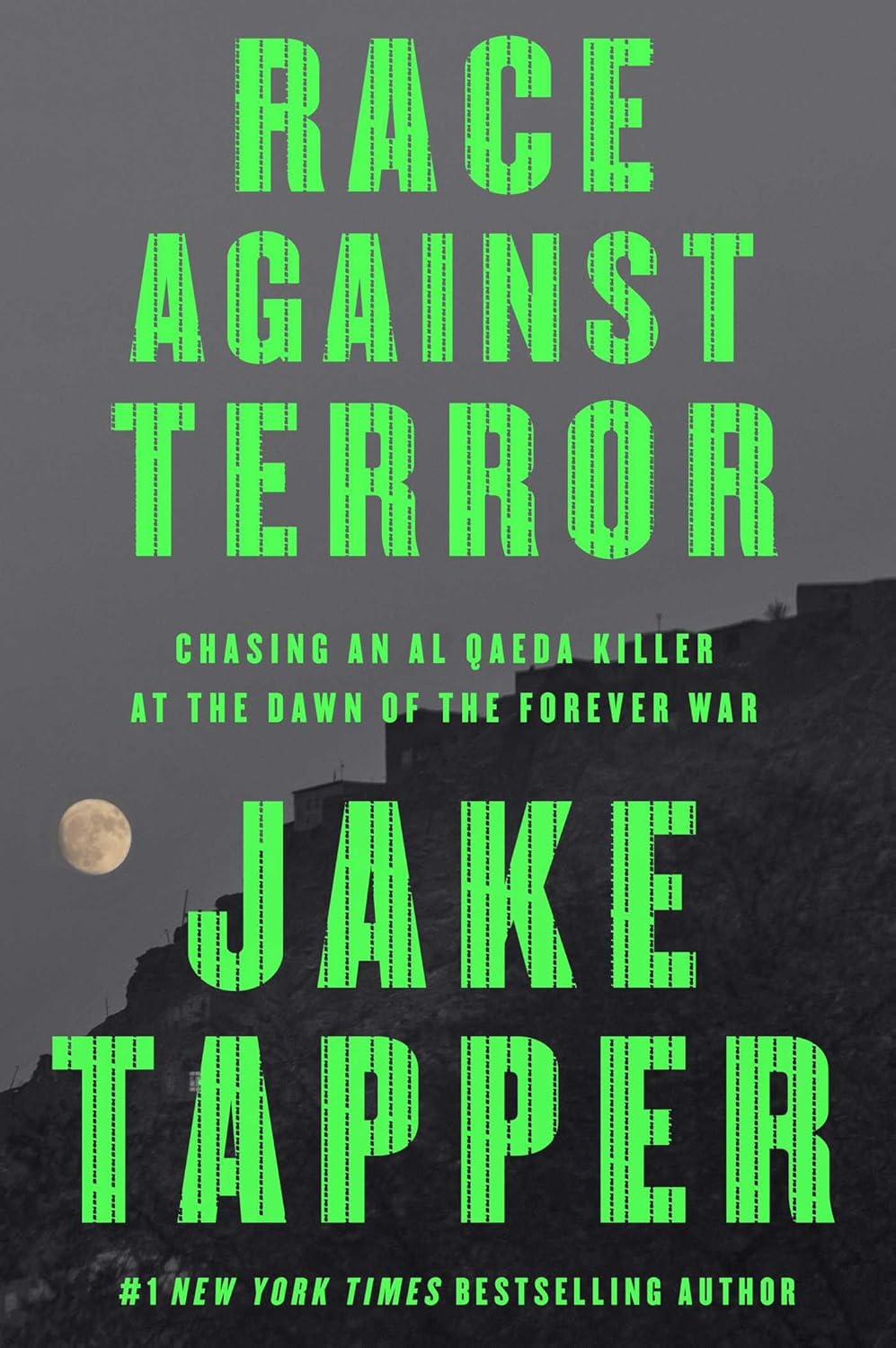 RACE AGAINST TERROR: CHASING AN AL QAEDA KILLER AT THE DAWN OF THE FOREVER WAR (HC)