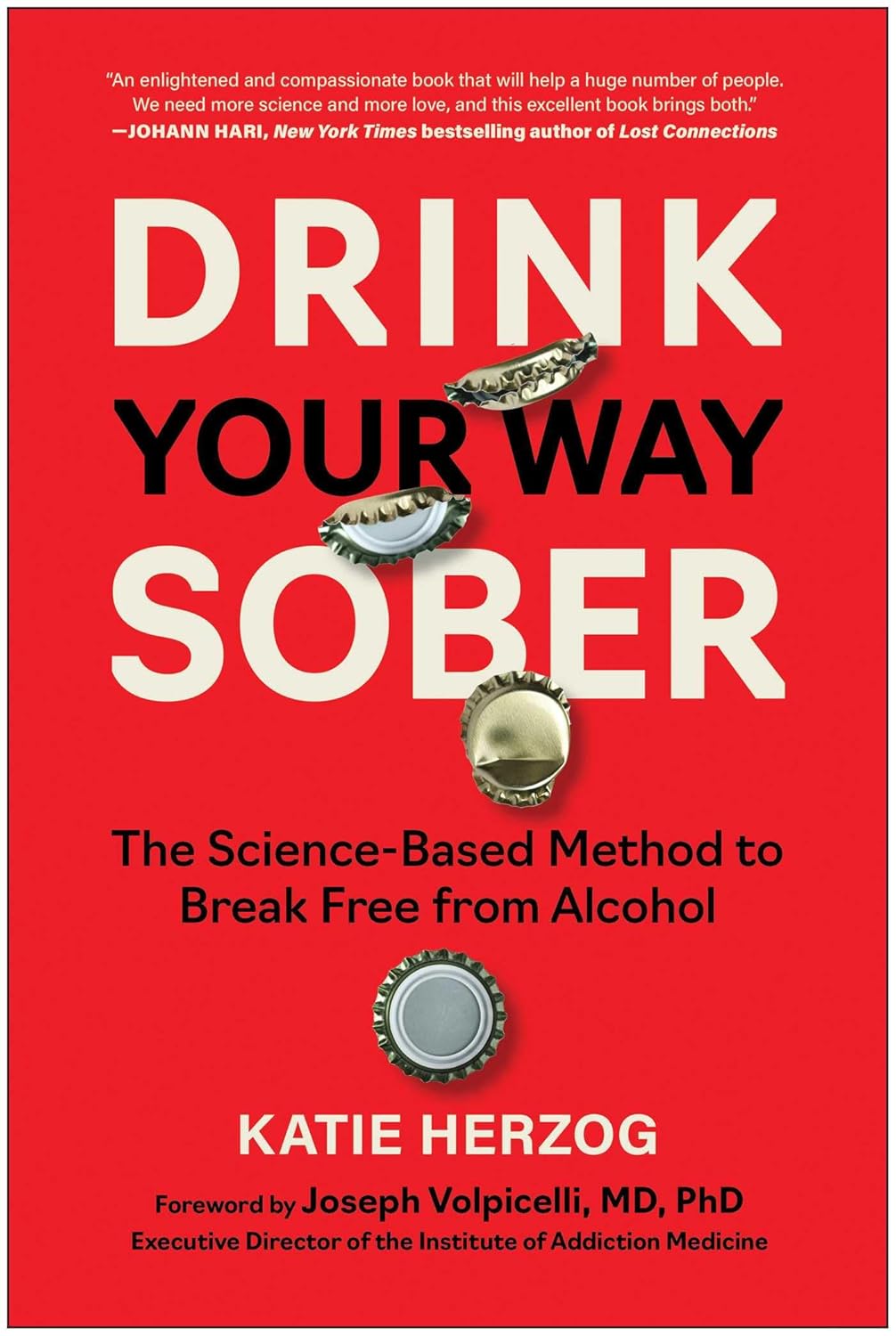 DRINK YOUR WAY SOBER: THE SCIENCE-BASED METHOD TO BREAK FREE FROM ALCOHOL