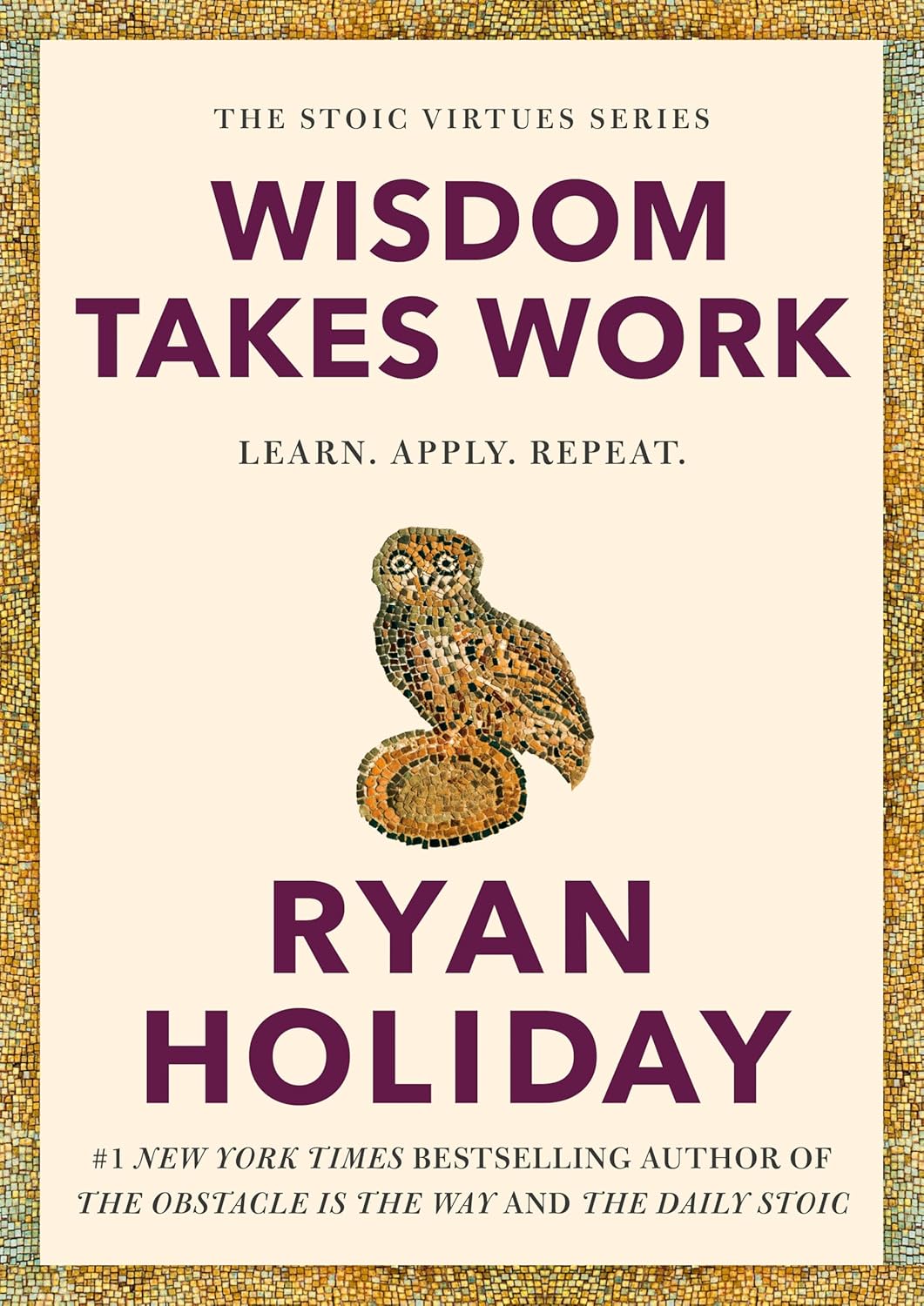 WISDOM TAKES WORK: LEARN. APPLY. REPEAT (HC)