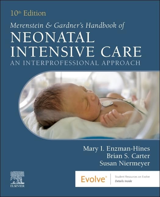 MERENSTEIN & GARDNER'S HANDBOOK OF NEONATAL INTENSIVE CARE: AN INTERPROFESSIONAL APPROACH