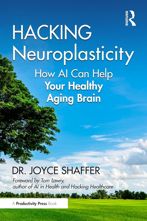 HACKING NEUROPLASTICITY: HOW AI CAN HELP YOUR HEALTHY AGING BRAIN