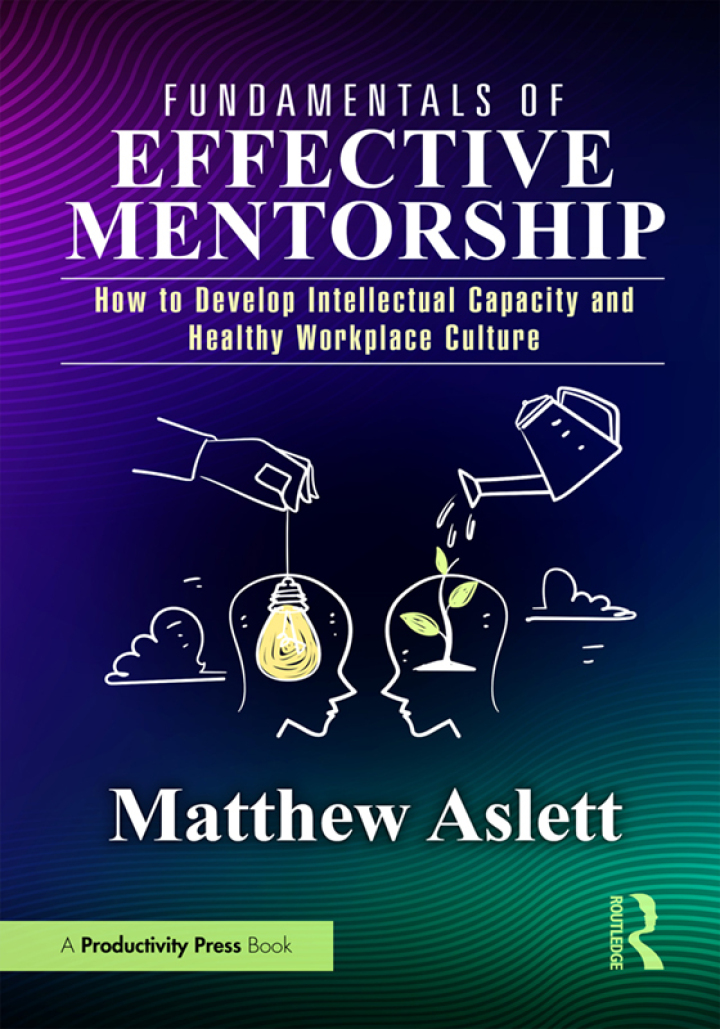 FUNDAMENTALS OF EFFECTIVE MENTORSHIP: HOW TO DEVELOP INTELLECTUAL CAPACITY AND HEALTHY WORKPLACE