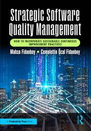 STRATEGIC SOFTWARE QUALITY MANAGEMENT: HOW TO INCORPORATE SUSTAINABLE CONTINUOUS IMPROVEMENT