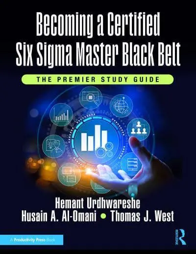 BECOMING A CERTIFIED SIX SIGMA MASTER BLACK BELT: THE PREMIER STUDY GUIDE