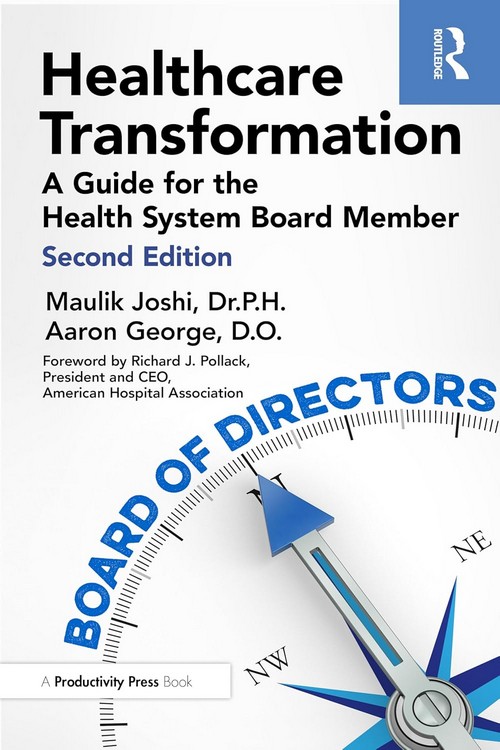 HEALTHCARE TRANSFORMATION: A GUIDE FOR THE HEALTH SYSTEM BOARD MEMBER