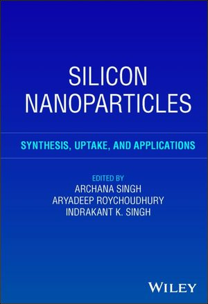 SILICON NANOPARTICLES: SYNTHESIS, UPTAKE, AND APPLICATIONS (HC)