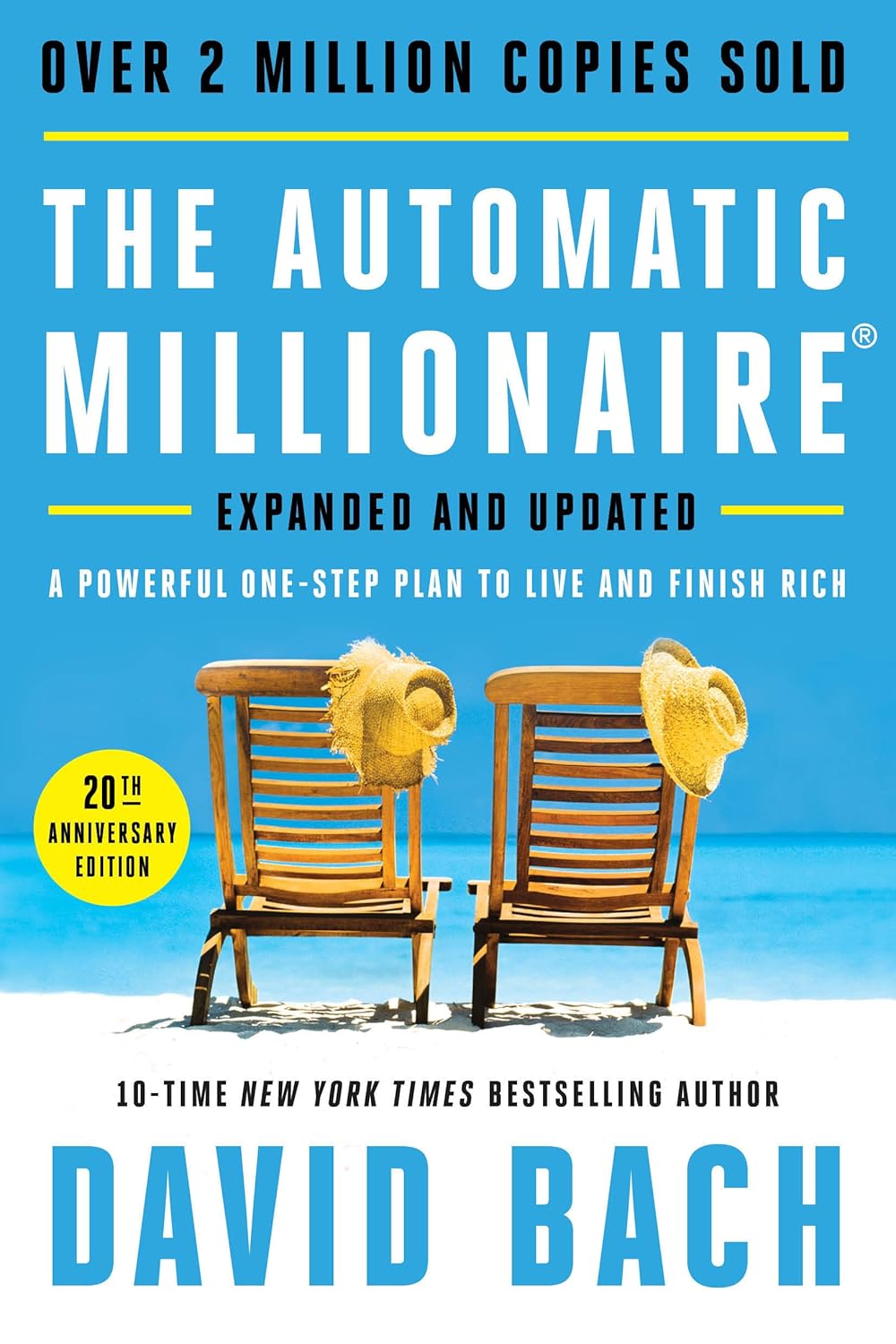 THE AUTOMATIC MILLIONAIRE, EXPANDED AND UPDATED: A POWERFUL ONE-STEP PLAN TO LIVE AND FINISH RICH