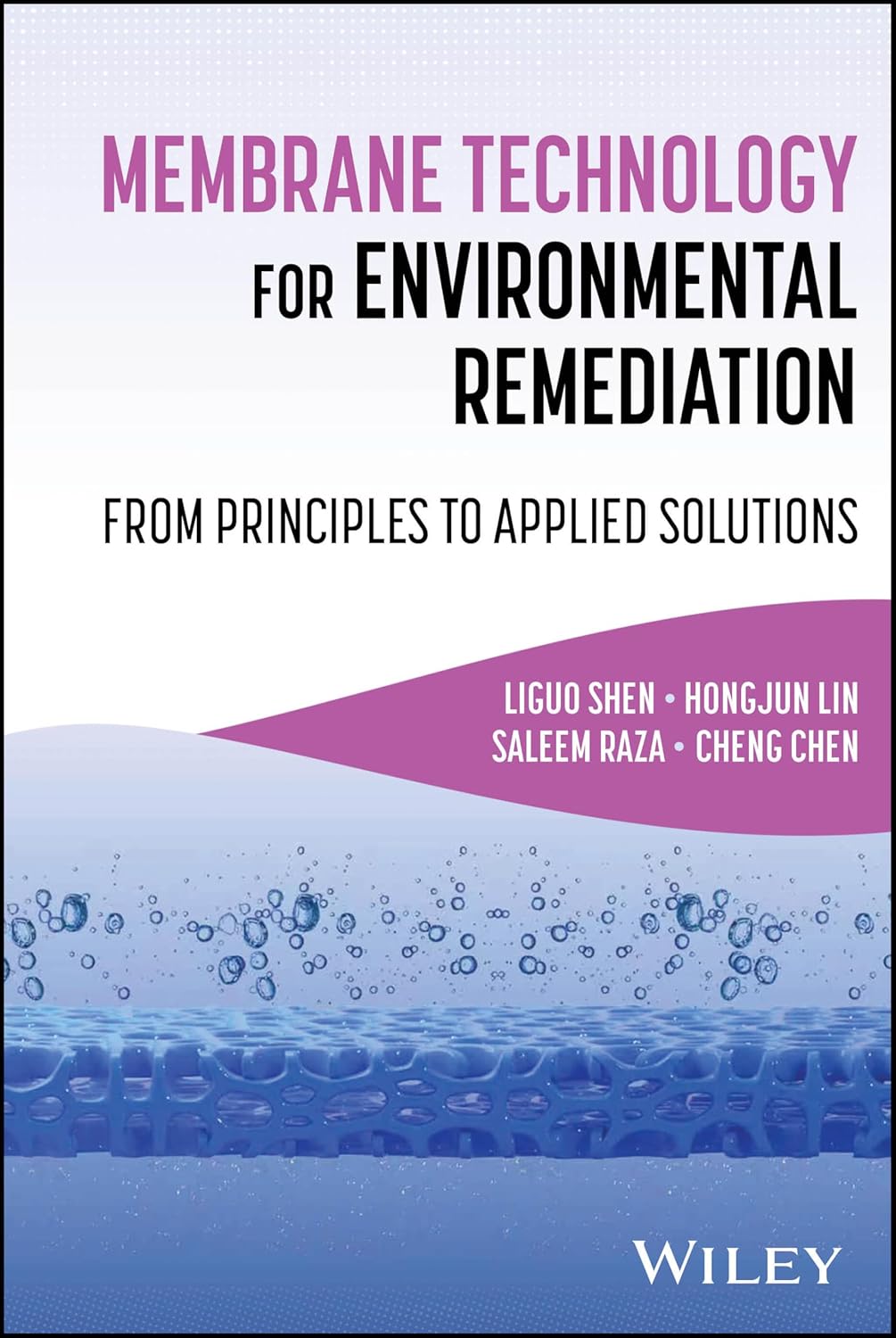 MEMBRANE TECHNOLOGY FOR ENVIRONMENTAL REMEDIATION: FROM PRINCIPLES TO APPLIED SOLUTIONS (HC)