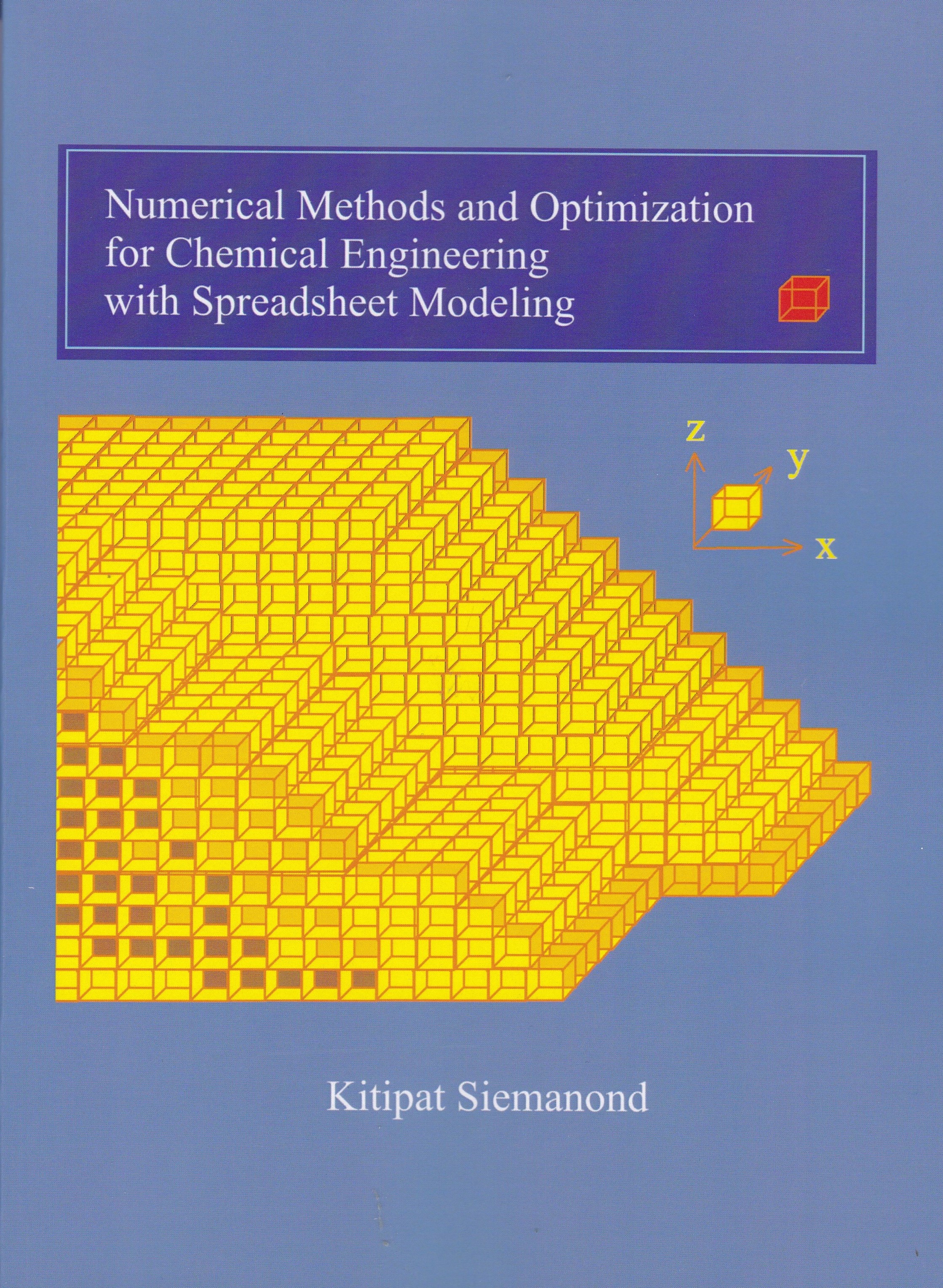 NUMERICAL METHODS AND OPTIMIZATION FOR CHEMICAL ENGINEERING WITH SPREADSHEET MODELING