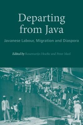 DEPARTING FROM JAVA: JAVANESE LABOUR, MIGRATION AND DIASPORA