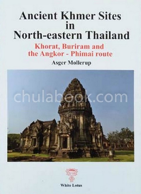 ANCIENT KHMER SITES IN NORTH-EASTERN THAILAND (1 BK./1 CD-ROM)