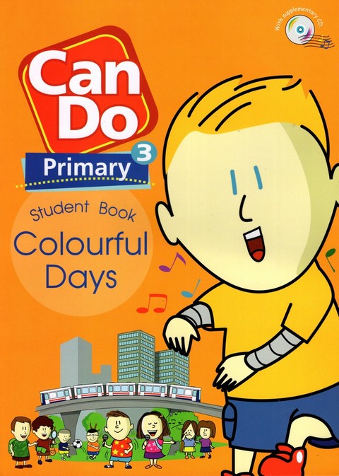 CAN DO: PRIMARY 3 (STUDENT BOOK COLOURFUL DAYS) (1 BK./1 CD-ROM)