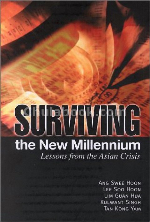 SURVIVING: THE NEW MILLENNIUM (LESSONS FROMTHE ASIAN CRISIS)