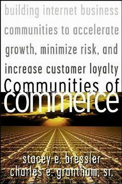 COMMUNITIES OF COMMERCE: BUILDING INTERNET BUSINESS COMMUNITIES TO ACCELERATE GROWTH