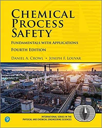 CHEMICAL PROCESS SAFETY: FUNDAMENTALS WITH APPLICATIONS