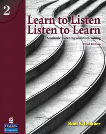 LEARN TO LISTEN, LISTEN TO LEARN 2: ACADEMIC LISTENING AND NOTE-TAKING