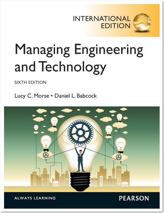 MANAGING ENGINEERING AND TECHNOLOGY: AN INTRODUCTION TO MANAGEMENT FOR ENGINEERS (IE)