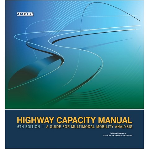 HIGHWAY CAPACITY MANUAL: A GUIDE FOR MULTIMODAL MOBILITY ANALYSIS (3 ...