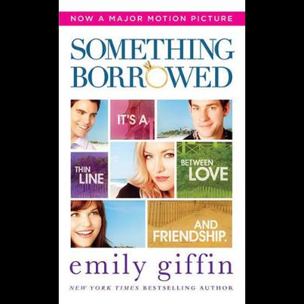 SOMETHING BORROWED: A NOVEL