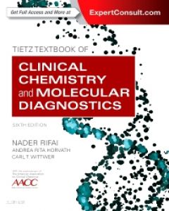 TIETZ TEXTBOOK OF CLINICAL CHEMISTRY AND MOLECULAR DIAGNOSTICS (HC)