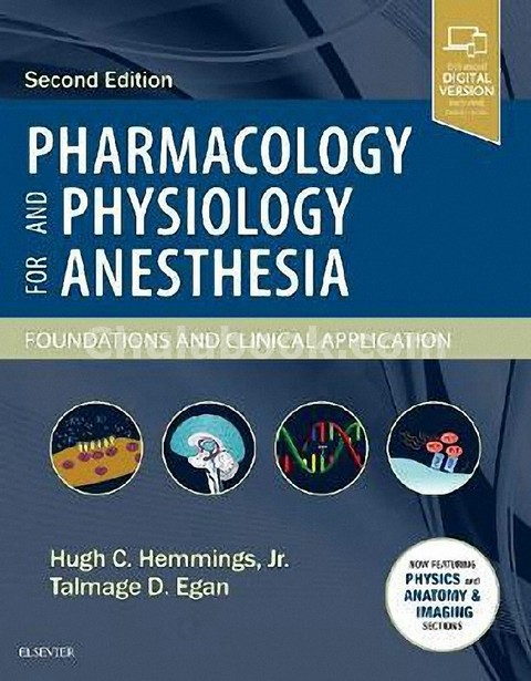 PHARMACOLOGY AND PHYSIOLOGY FOR ANESTHESIA: FOUNDATIONS AND CLINICAL APPLICATION (HC)