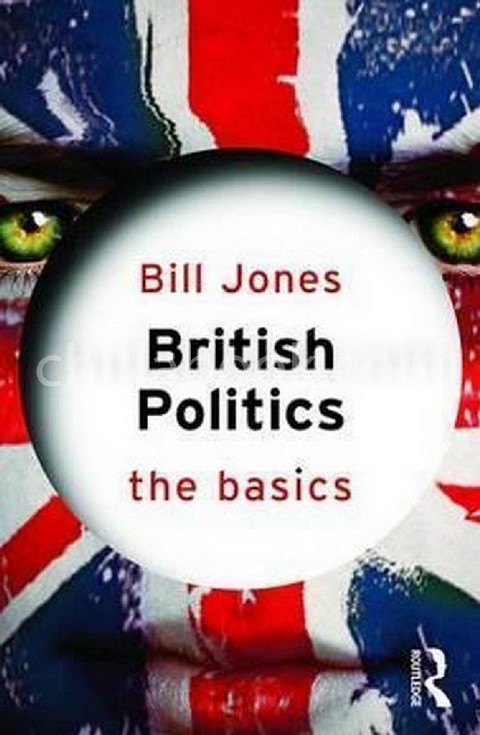 BRITISH POLITICS: THE BASICS