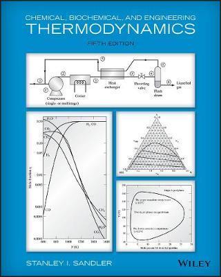 CHEMICAL, BIOCHEMICAL, AND ENGINEERING THERMODYNAMICS