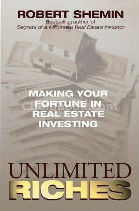UNLIMITED RICHES: MAKING YOUR FORTUNE IN REAL ESTATE INVESTING (HC)