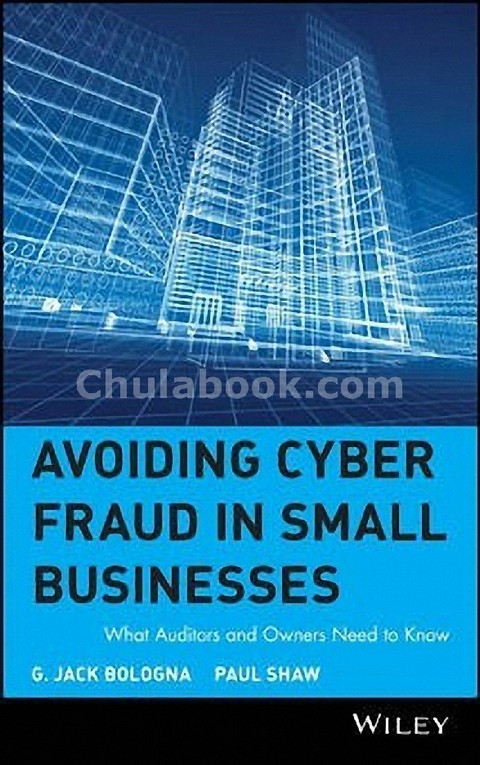 AVOIDING CYBER FRAUD IN SMALL BUSINESSES: WHAT AUDITORS AND OWNERS NEED ...