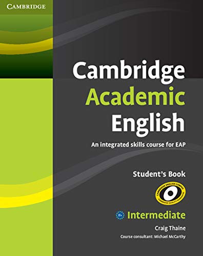 CAMBRIDGE ACADEMIC ENGLISH B1+: AN INTEGRATED SKILLS COURSE FOR EAP (INTERMEDIATE) (STUDENT'S BOOK