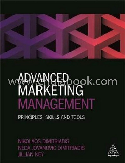 ADVANCED MARKETING MANAGEMENT: PRINCIPLES, SKILLS AND TOOLS