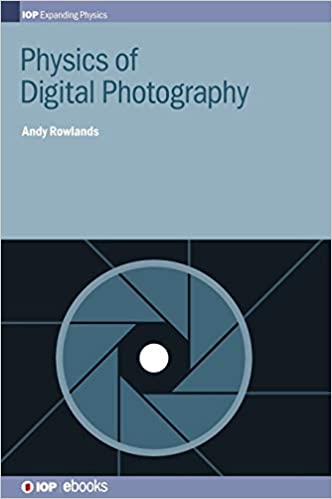 PHYSICS OF DIGITAL PHOTOGRAPHY (IOP EXPANDING PHYSICS) (HC)