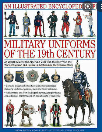 AN ILLUSTRATED ENCYCLOPEDIA OF MILITARY UNIFORMS OF THE 19TH CENTURY: AN EXPERT GUIDE TO THE AMERICA