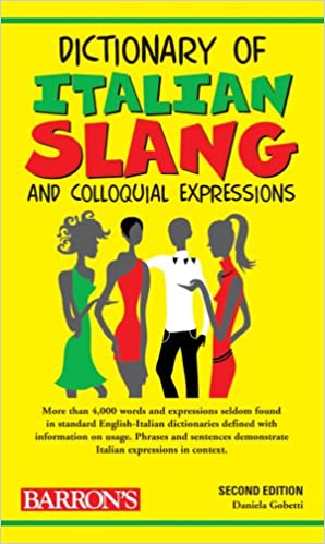DICTIONARY OF ITALIAN SLANG AND COLLOQUIAL EXPRESSIONS (BARRON'S)